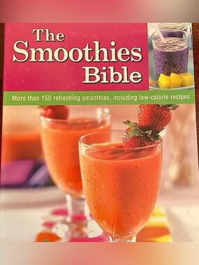 The Smoothies Bible More Than 150 Refreshing Smoothies Hardcover Book